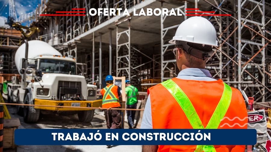 Oportunidad Laboral en el Sector de la Construcción
